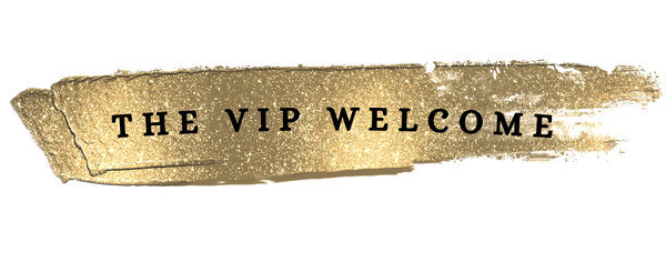 The VIP Welcome